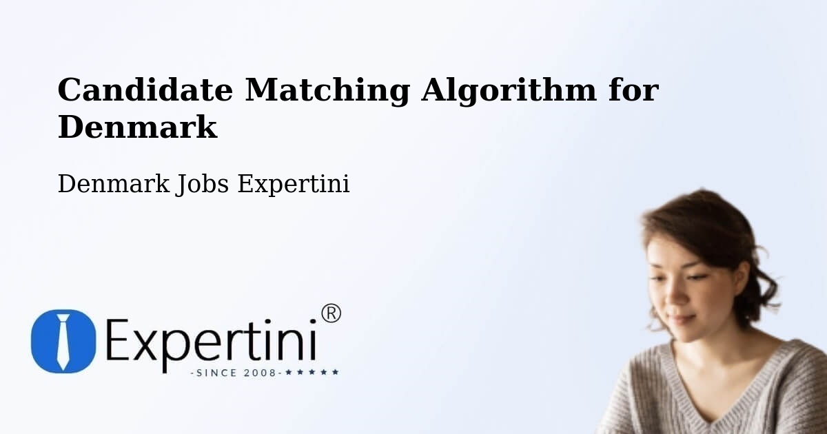 Candidate Matching Algorithm Overview – Stenløse - Denmark Jobs Expertini