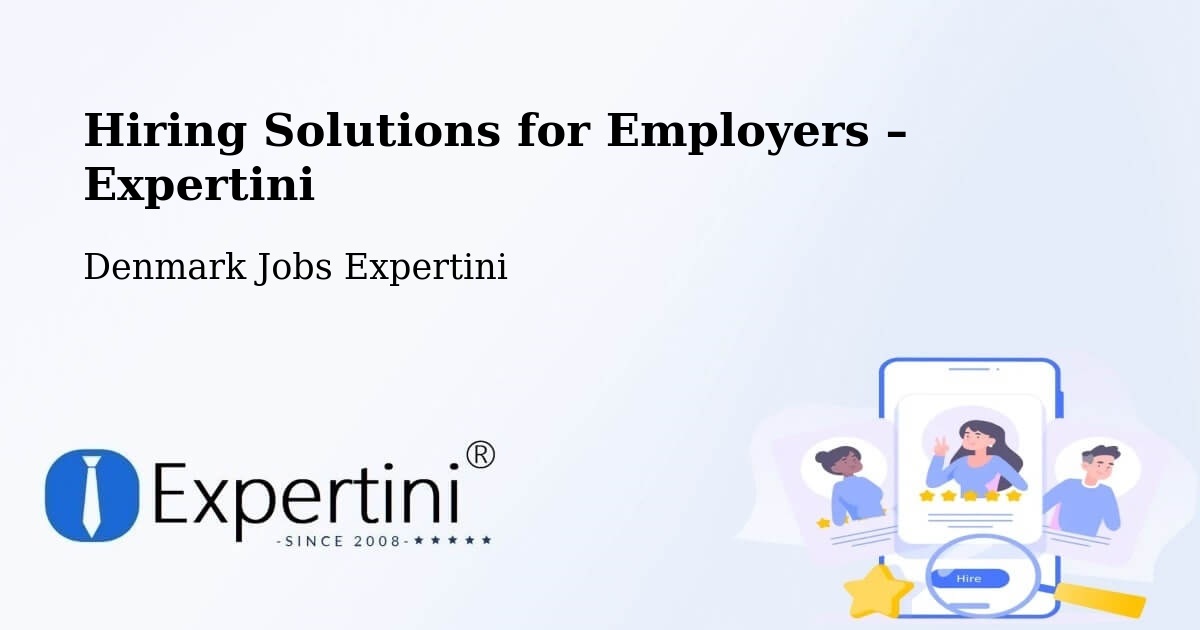 Hiring Solutions for Employers in Stenløse - Stenløse, Denmark Jobs Expertini